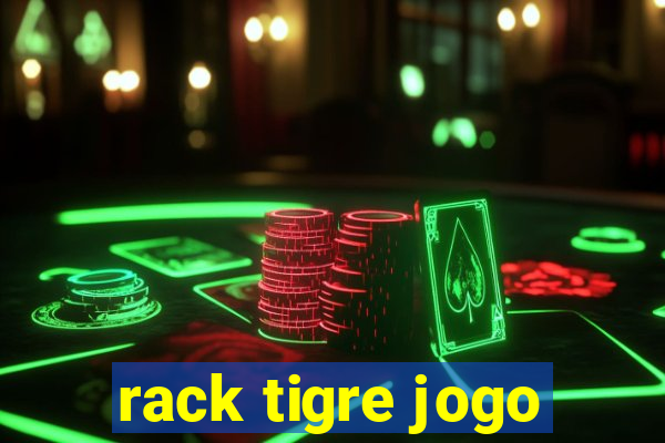 rack tigre jogo